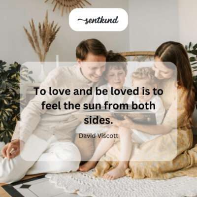 Experiencing love, both given and received, illuminates life with warmth and joy.