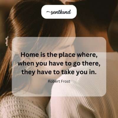 The inherent acceptance of home.