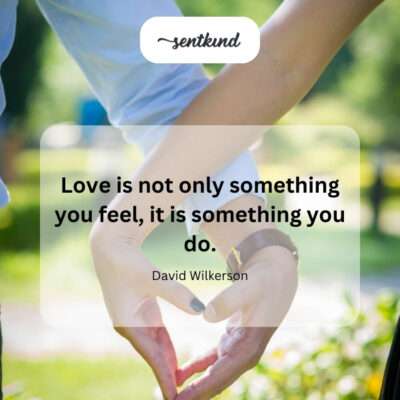 Love isn't just a feeling; it's demonstrated through action.