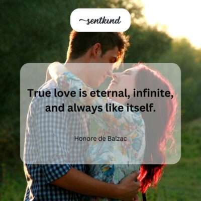 Balzac's quote highlights that true love transcends time and limitations.