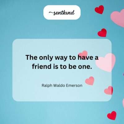 Be a friend.