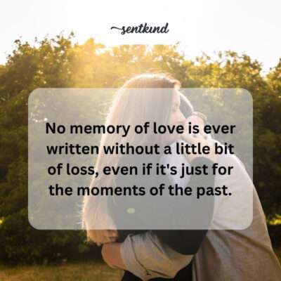 Inherent loss within even loving memories.
