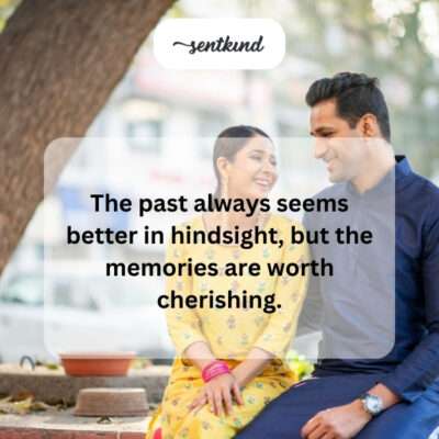 The enhanced perception of the past and its value.