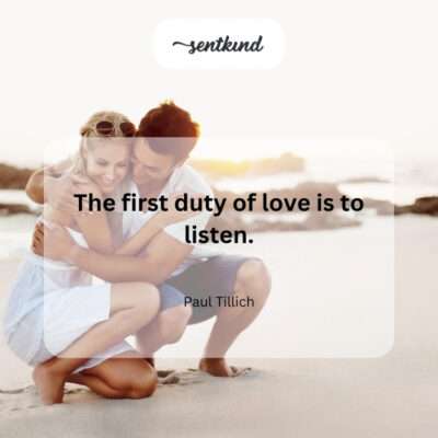 Love begins with listening.
