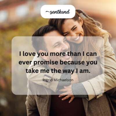 Loving you means accepting every part of you, flaws and all.