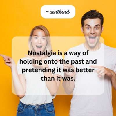 Nostalgia as selective memory and idealization.