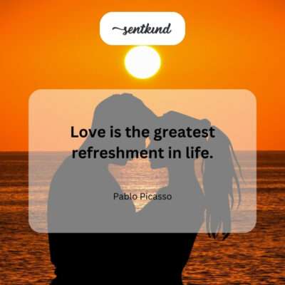 Love rejuvenates the soul like a cool drink on a hot day.