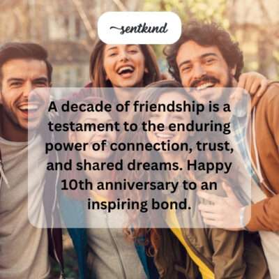 Inspiring bond of a decade of friendship.