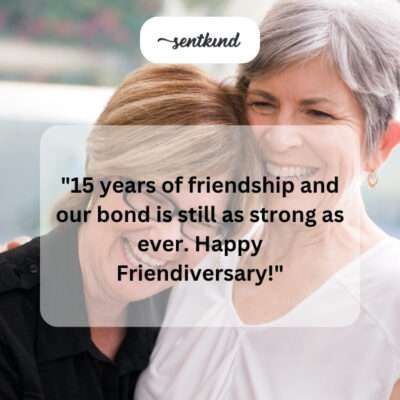 15 years, strong bond.