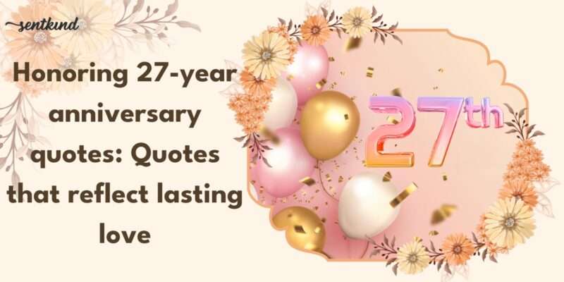 27th anniversary celebration with flowers, balloons, and romantic theme