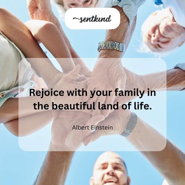 Rejoice with family.