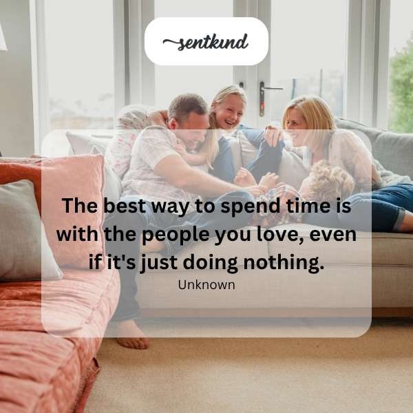 Time with loved ones.