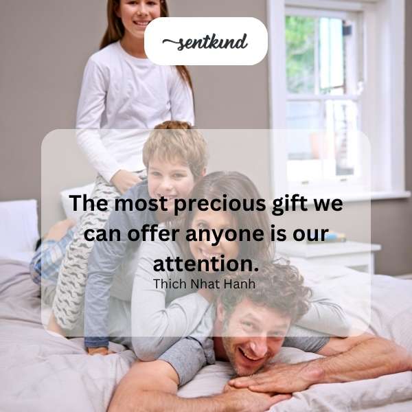 Attention is precious gift.