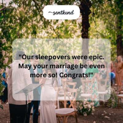 A wish for an epic marriage, referencing childhood sleepovers.
