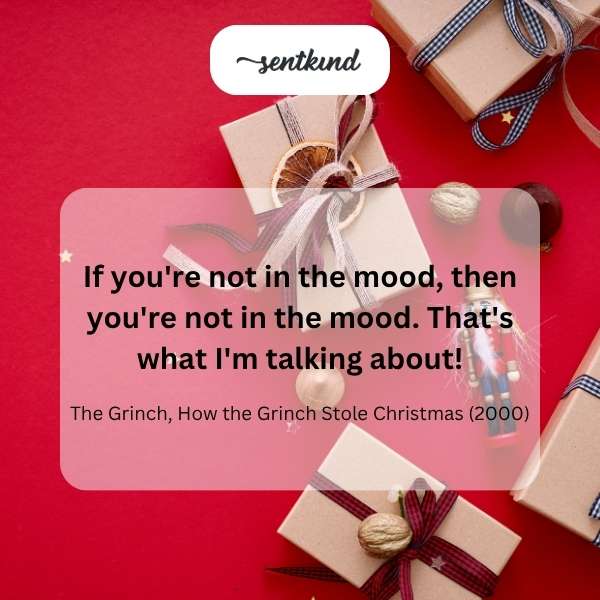 Not in the mood.