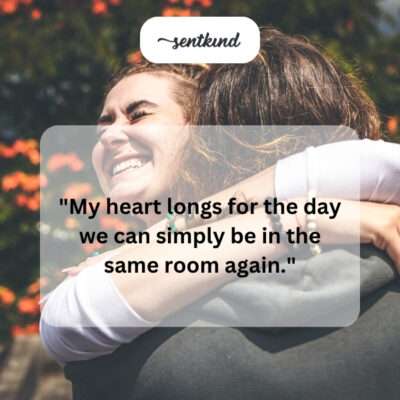 Heart longing to reunite with friend.