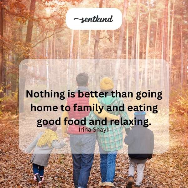 Home, family, food, relax.