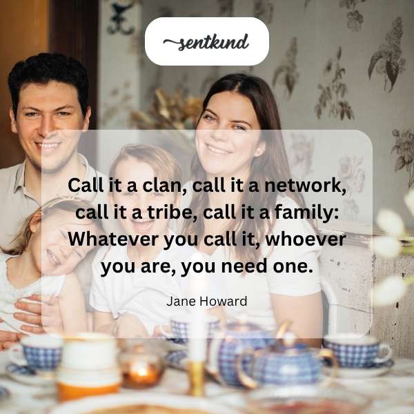 Everyone needs family.