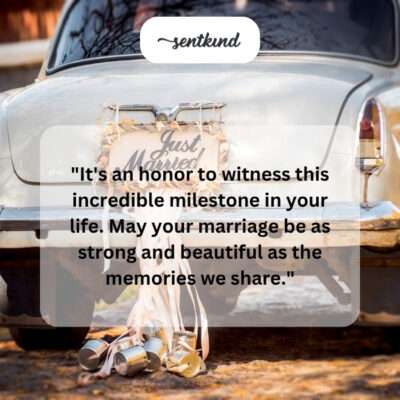 Witnessing a life milestone and beautiful marriage.