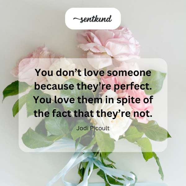 Text overlay featuring the quote about loving someone despite their imperfections.