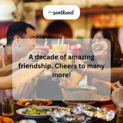 Decade of amazing friendship.