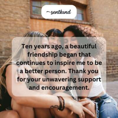 Decade of inspiring support and encouragement.