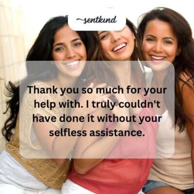 Thanking for selfless assistance in a situation.