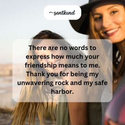 Thanking an unwavering rock and safe harbor friend.