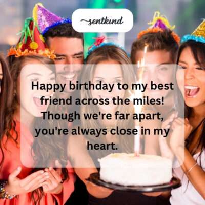 Best friend across miles, close in heart.