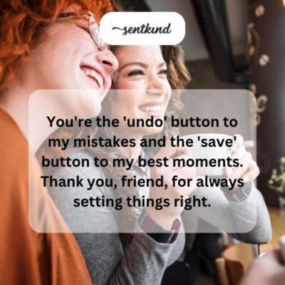 Thanking friend, undo and save button.