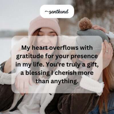 Heart overflowing with gratitude for friend.