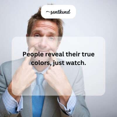 People reveal true colors.