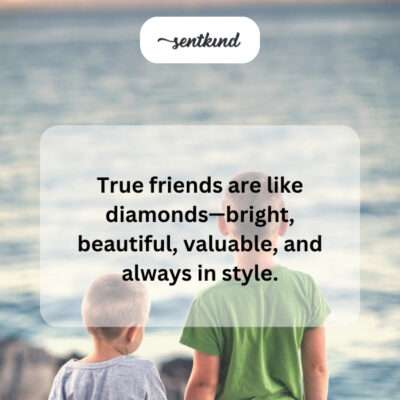 Friends are precious.