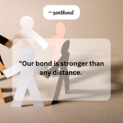 Unbreakable long-distance friendship