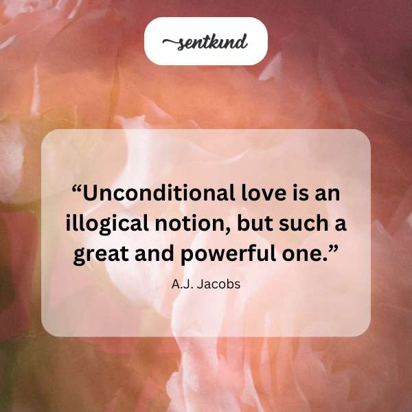 Text art depicting the phrase 'Unconditional love is an illogical notion, but such a great and powerful one'.