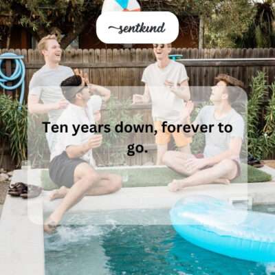 Ten years down, forever to go.