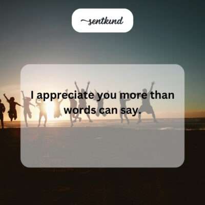 Appreciate you beyond words.