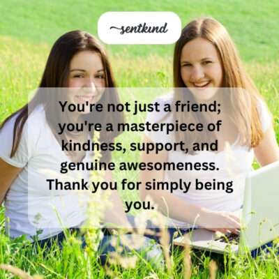 Thanking a masterpiece friend of kindness and support.