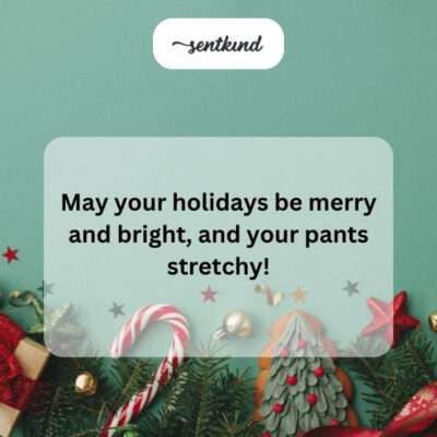 Wishing stretchy pants for holidays.
