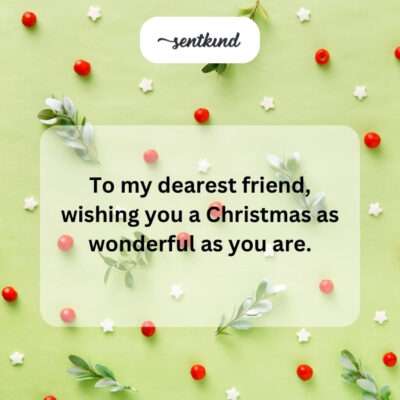 Wishing dearest friend a wonderful Christmas.