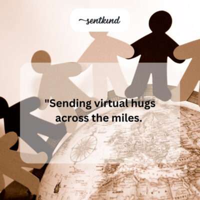 Sending virtual hugs to a distant friend.
