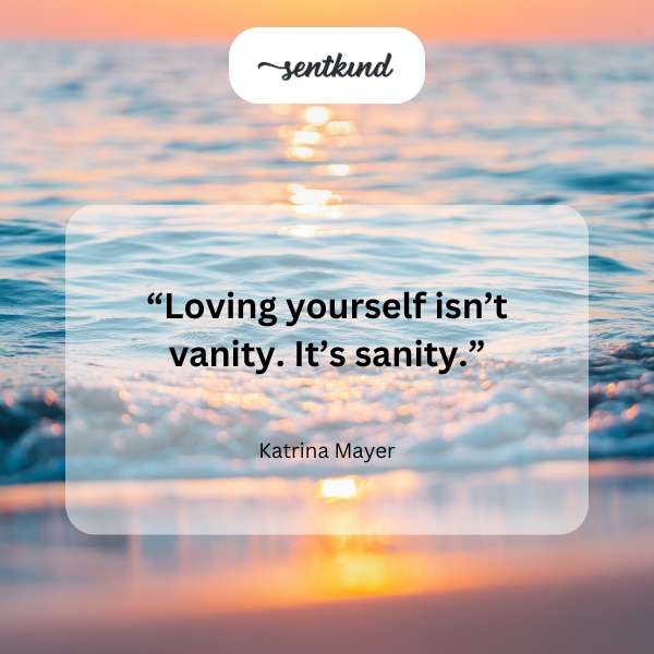 Text art stating loving yourself isn't vanity, it's sanity.