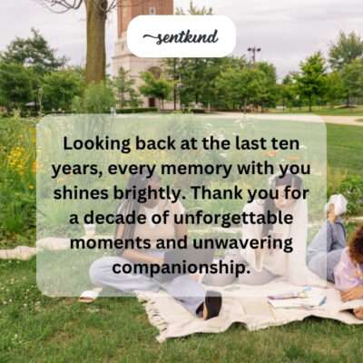 Bright memories of a decade of companionship.