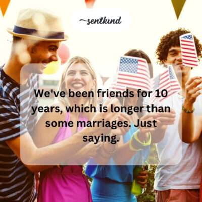 Friendship longer than some marriages.