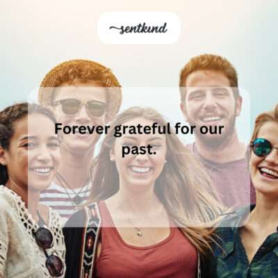 Grateful for our past.