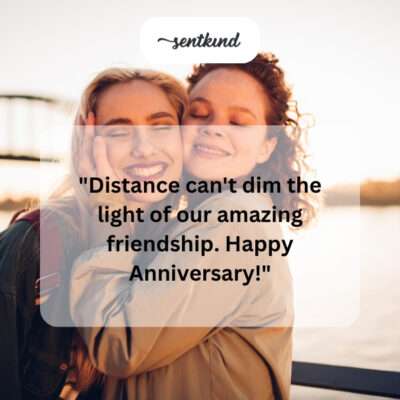 Distance can't dim friendship.