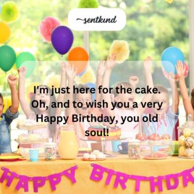 Here for cake, wishing birthday.