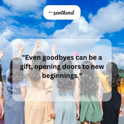 Goodbyes leading to new opportunities.