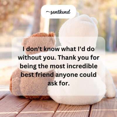 Thanking an incredible best friend.