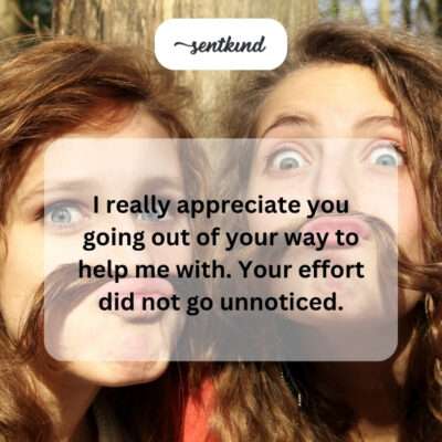 Appreciating effort in going out of way.